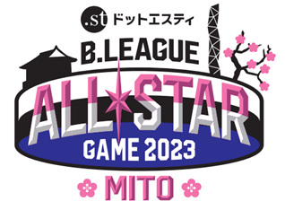 ドットエスティ B.LEAGUE ALL-STAR GAME 2023 IN MITO」 各イベントの