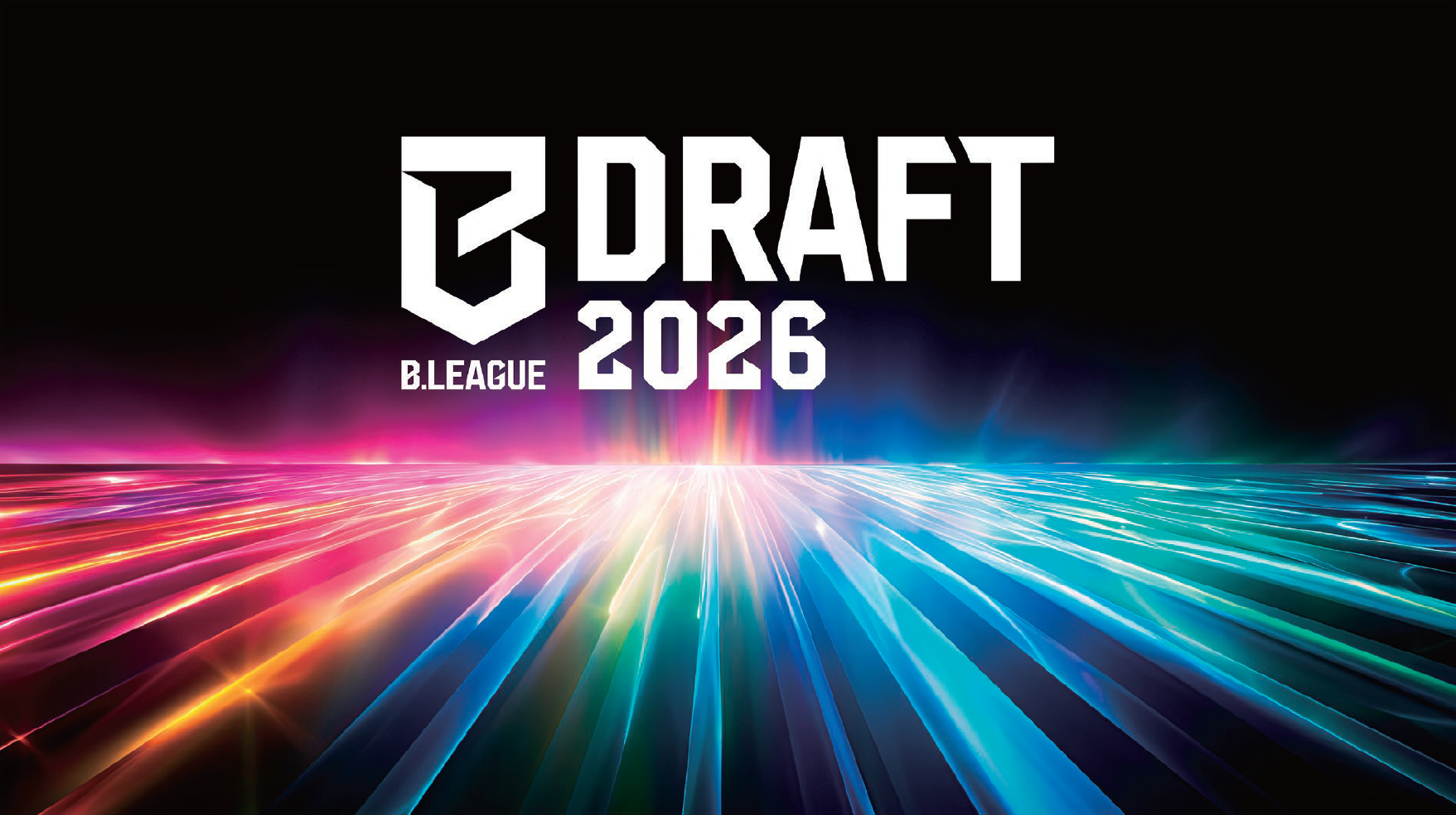 「B.LEAGUE DRAFT 2026」のキービジュアル、および 「B.LEAGUE DRAFT 2026 COMBINE」の日程が決定！