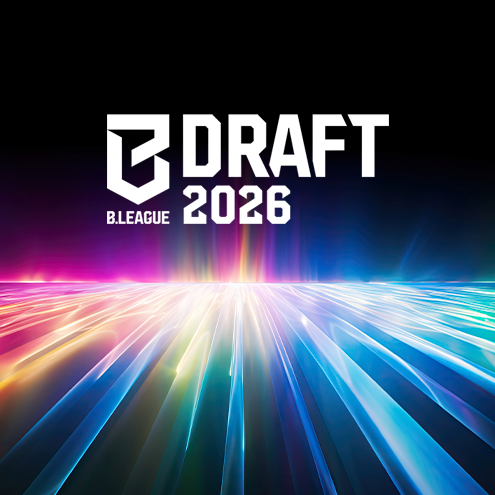 B.LEAGUE DRAFT 2026